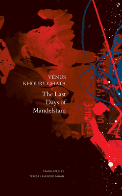 The Last Days of Mandelstam (The French List)