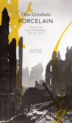 Porcelain: Poem on the Downfall of My City (The German List)