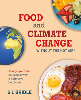 Image for Food and Climate Change Without the Hot Air: Change Your Diet: The Easiest Way to Help Save the Planet (8)