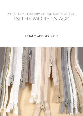 A Cultural History of Dress and Fashion in the Modern Age (The Cultural Histories Series)