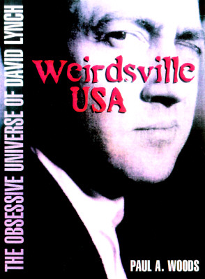 Weirdsville USA: The Obsessive Universe of David Lynch