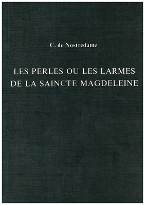 Les Perles ou Les Larmes de La Saincte Magdeleine (Textes litteraires) (French Edition)