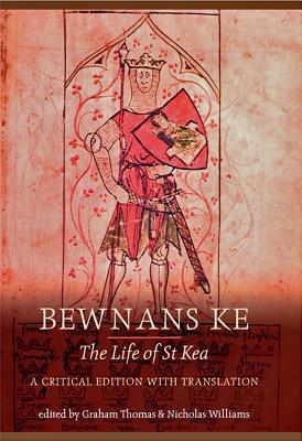 Bewnans Ke / The Life of St Kea: A Critical Edition with Translation (Exeter Medieval)