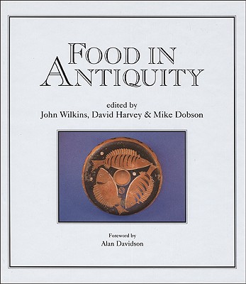 FOOD IN ANTIQUITY Studies in Ancient Society and Culture