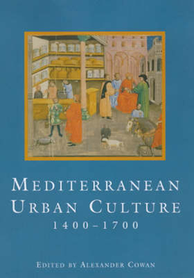 Mediterranean Urban Culture 1400-1700