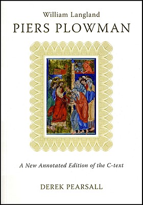 Piers Plowman: A New Annotated Edition of the C-Text (Exeter Medieval Texts and Studies)