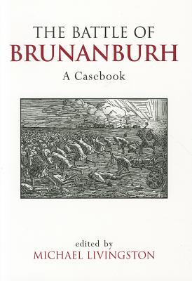 The Battle of Brunanburh: A Casebook (Liverpool Historical Casebooks)