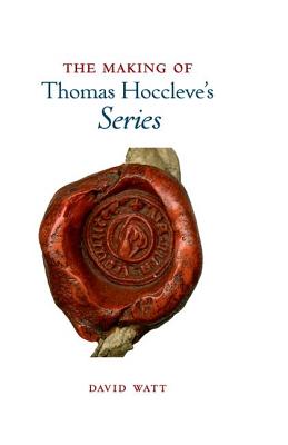 The Making of Thomas Hoccleves Series (Exeter Medieval Texts and Studies)