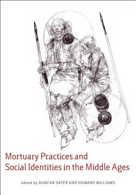 Mortuary Practices and Social Identities in the Middle Ages