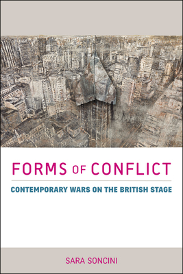 Forms of Conflict: Contemporary Wars on the British Stage (Exeter Performance Studies)