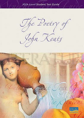 The Poetry of John Keats (AS/A-level Student Text Guide)