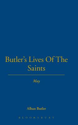 Butler's Lives of the Saints: New Full Edition May