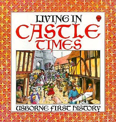 Living in Castle Times
