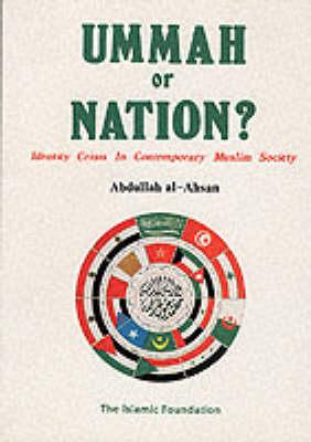Ummah or Nation: Identity Crisis in Contemporary Muslim Society