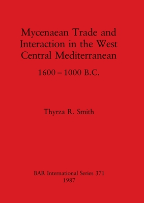 MYCENAEAN TRADE AND INTERACTION IN THE WEST CENTRAL MEDITERRANEAN