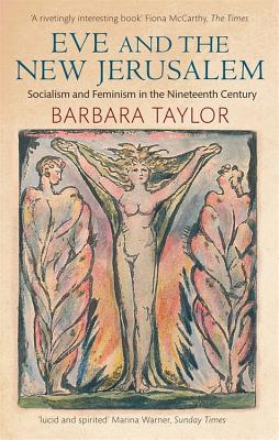 Eve & the New Jerusalem: Socialism and Feminism in the Nineteenth Century