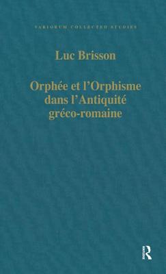 ORPHE ET L'ORPHISME DANS L'ANTIQUIT GRCO-ROMAINE