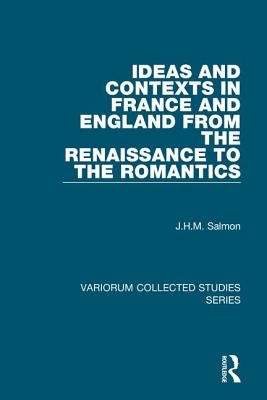 Ideas and Contexts in France and England from the Renaissance to the Romantics [Variorum Collected Studies Series CS693]