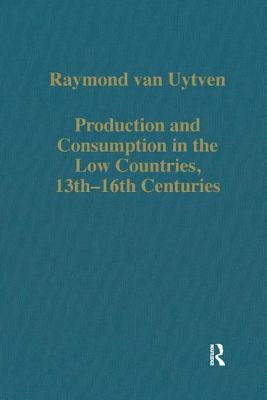Production and Consumption in the Low Countries 13th-16th Centuries