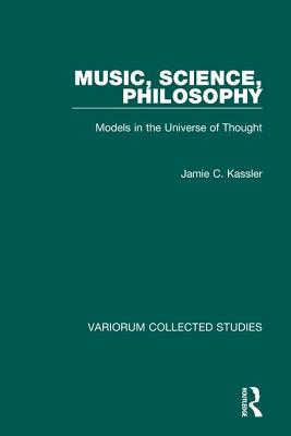 Music, Science, Philosophy; Models in the Universe of Thought