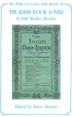 The Irish Book Lover: An Irish Studies Reader (Princess Grace Irish Library)