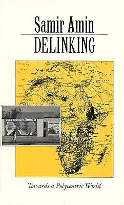 Delinking: Towards a Polycentric World