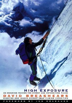 Image for High Exposure. An Enduring Passion For Everest And Unforgiving Places