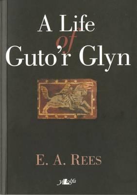 A Life of Guto Glyn
