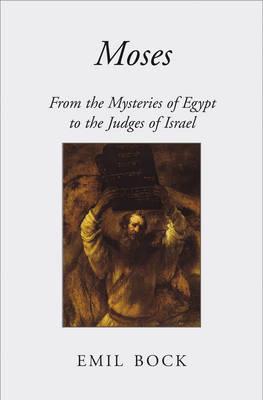 Image for Moses: From the Mysteries of Egypt to the Judges of Israel