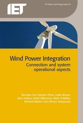 Wind Power Integration: Connection and system operational aspects (Energy Engineering)