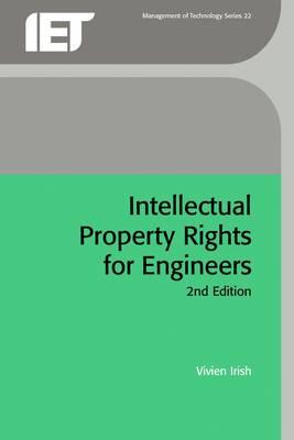 Intellectual Property Rights for Engineers (History and Management of Technology)