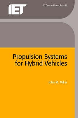 Propulsion Systems for Hybrid Vehicles (Iet Power and Energy)