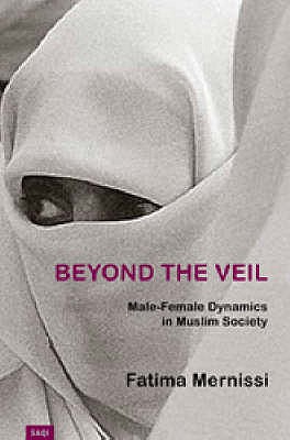 Beyond the Veil : Male-Female Dynamics in Muslim Society
