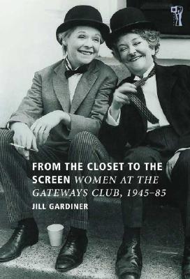 From the Closet to the Screen: Women at the Gateways Club 1945-1985