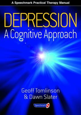 Depression: A Cognitive Approach (Speechmark Practical Therapy Manual)