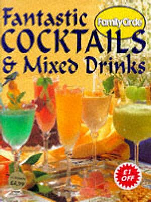 Step-by-step: Fantastic Cocktails and Mixed Drinks (