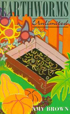 Image for Earthworms Unlimited: Backyard Earthworm Breeding Earthworms Unlimited: Backyard Earthworm Breeding