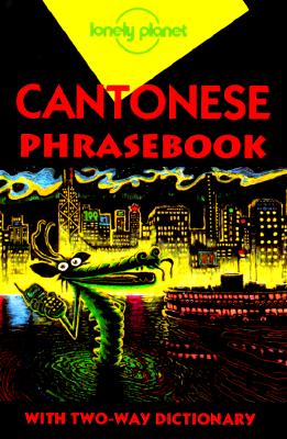 Lonely Planet Cantonese Phrasebook (Lonely Planet Cantonese Phrasebook)
