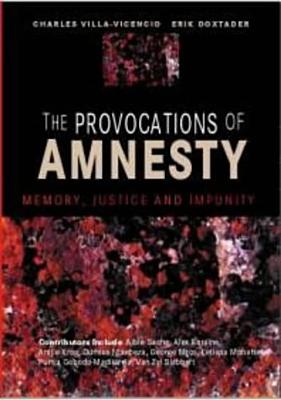 The Provocations of Amnesty : Memory, Justice and Impunity - Institute for Justice and Reconciliation