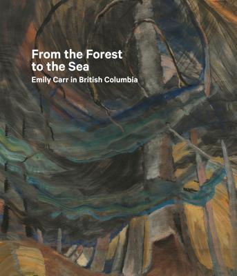 Image for From the Forest to the Sea: Emily Carr in British Columbia