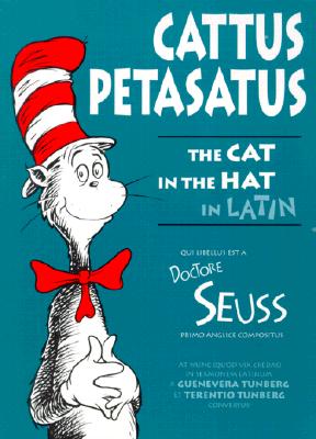 Cattus Petasatus: The Cat in the Hat in Latin (Latin and English Edition)
