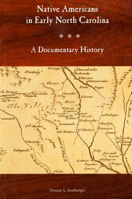 Native Americans in Early North Carolina: A Documentary History Image for Native Americans in Early North Carolina: A Documentary History