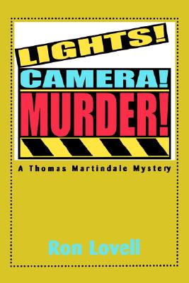 Lights! Camera! Murder!: A Thomas Martindale Mystery
