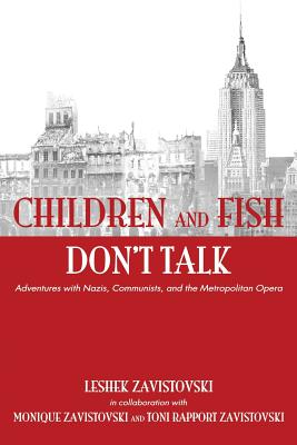 Children and Fish Don't Talk, Adventures With Nazis, Communists, and the Metropolitan Opera