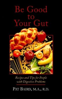 Image for Be Good to Your Gut: Recipes and Tips for People With Digestive Problems (Blackwell Healthcare)