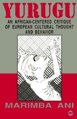 Image for YURUGU AN AFRIKAN-CENTERED CRITIQUE OF EUROPEAN CULTURAL THOUGHT AND BEHAVIOR