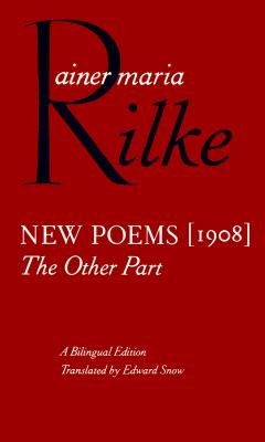 New Poems, 1908: The Other Part (English and German Edition)