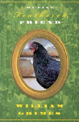 My Fine Feathered Friend Grimes, William