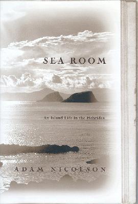 Sea Room: An Island Life in the Hebrides