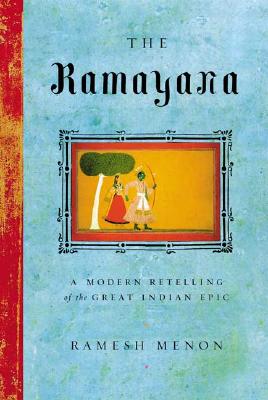 Image for The Ramayana: A Modern Retelling of the Great Indian Epic The Ramayana: A Modern Retelling of the Great Indian Epic